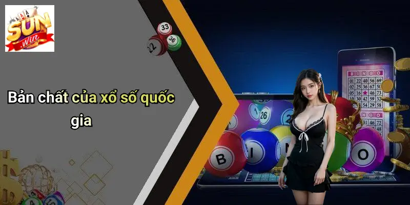 Bản chất của xổ số quốc gia