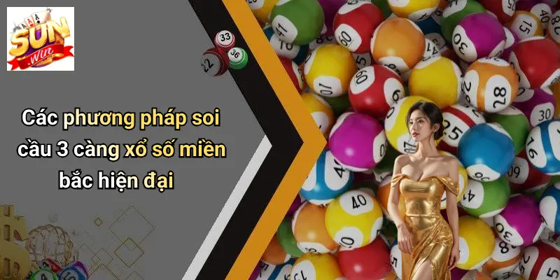 Soi Cầu 3 Càng Xổ Số Miền Bắc: Dự Đoán Chuẩn Xác, Mẹo Trúng Lớn 3 Các phương pháp soi cầu 3 càng xổ số miền bắc hiện đại
