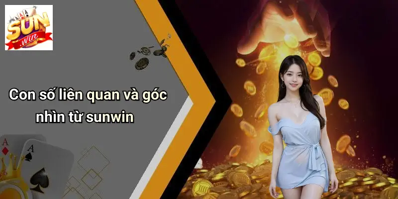 Con số liên quan và góc nhìn từ sunwin