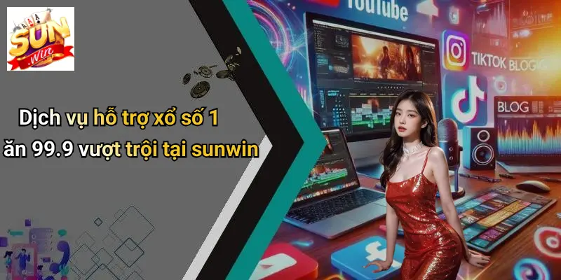 Xổ Số 1 Ăn 99.9: Khám Phá Sức Hút Và Bí Quyết Chiến Thắng Cùng SUNWIN 4 Dịch vụ hỗ trợ xổ số 1 ăn 99.9 vượt trội tại sunwin
